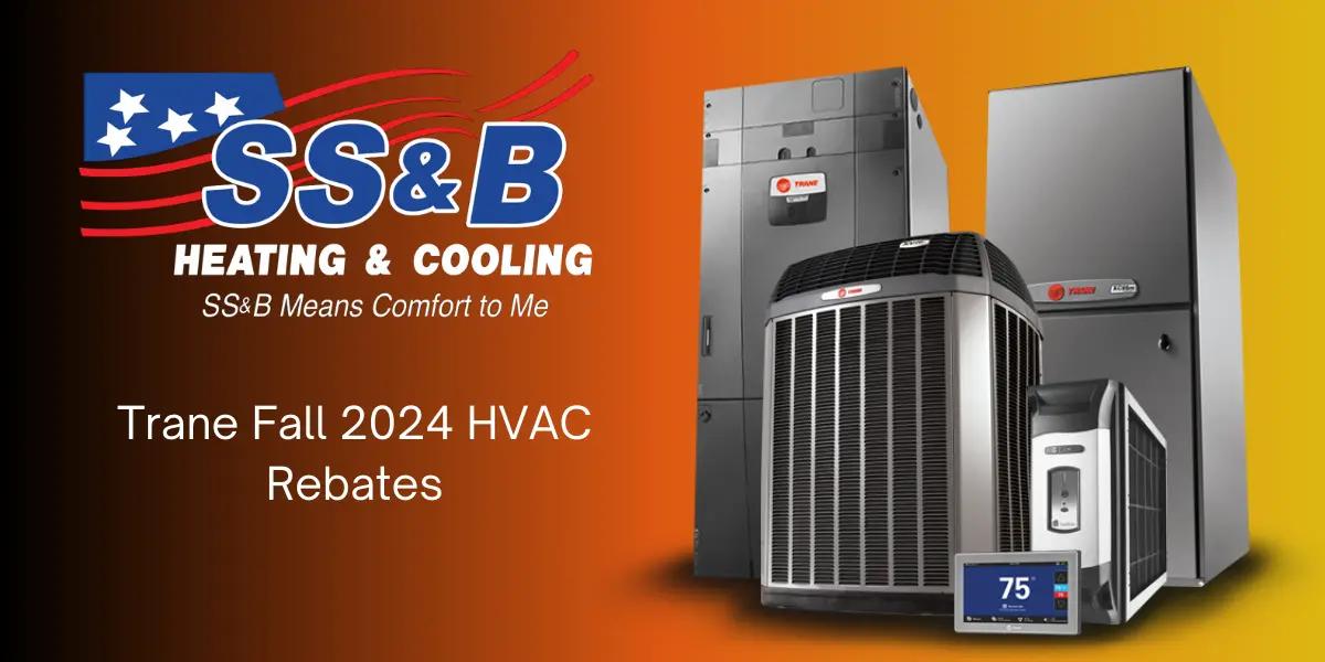 SS&B Heating & Cooling promotional image for Trane Fall 2024 HVAC Rebates. The image features various Trane HVAC units against a gradient orange background, with the SS&B logo and the text 'Trane Fall 2024 HVAC Rebates' displayed prominently.