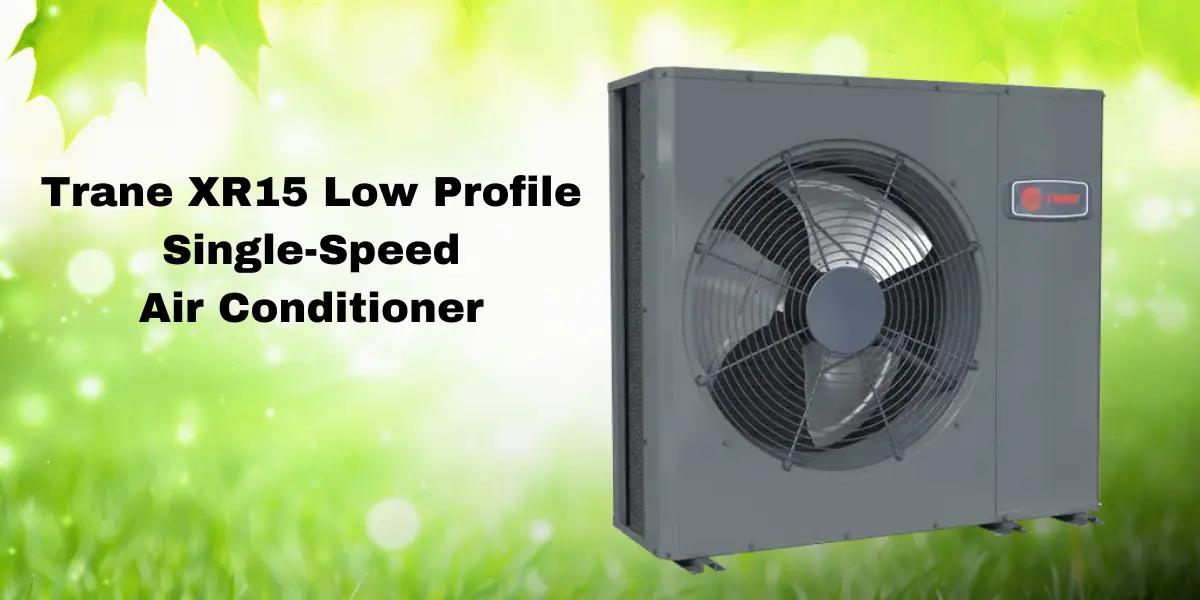 Trane XR15 Low Profile Air Conditioner set against an eco-friendly background, symbolizing energy efficiency and environmental care.