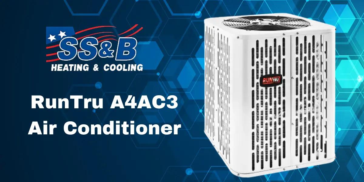 SS&B Heating & Cooling logo with an image of the RunTru A4AC3 Air Conditioner unit. Text reads: RunTru A4AC3 Air Conditioner.