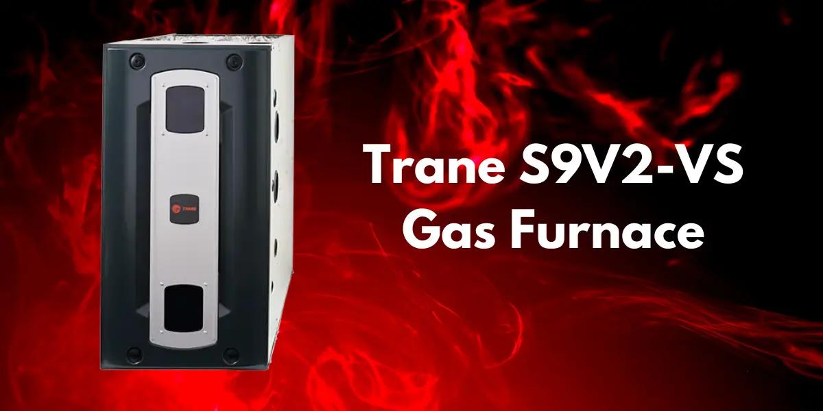 Trane S9V2-VS Gas Furnace, showcasing its sleek, modern design and advanced technology features for efficient home heating.