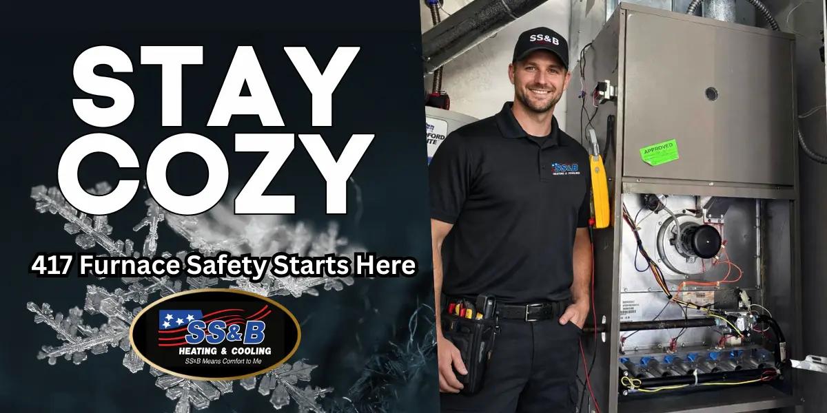 HVAC technician from SS&B Heating & Cooling inspecting a furnace heat exchanger, promoting furnace safety with the message ‘Stay Cozy – 417 Furnace Safety Starts Here.