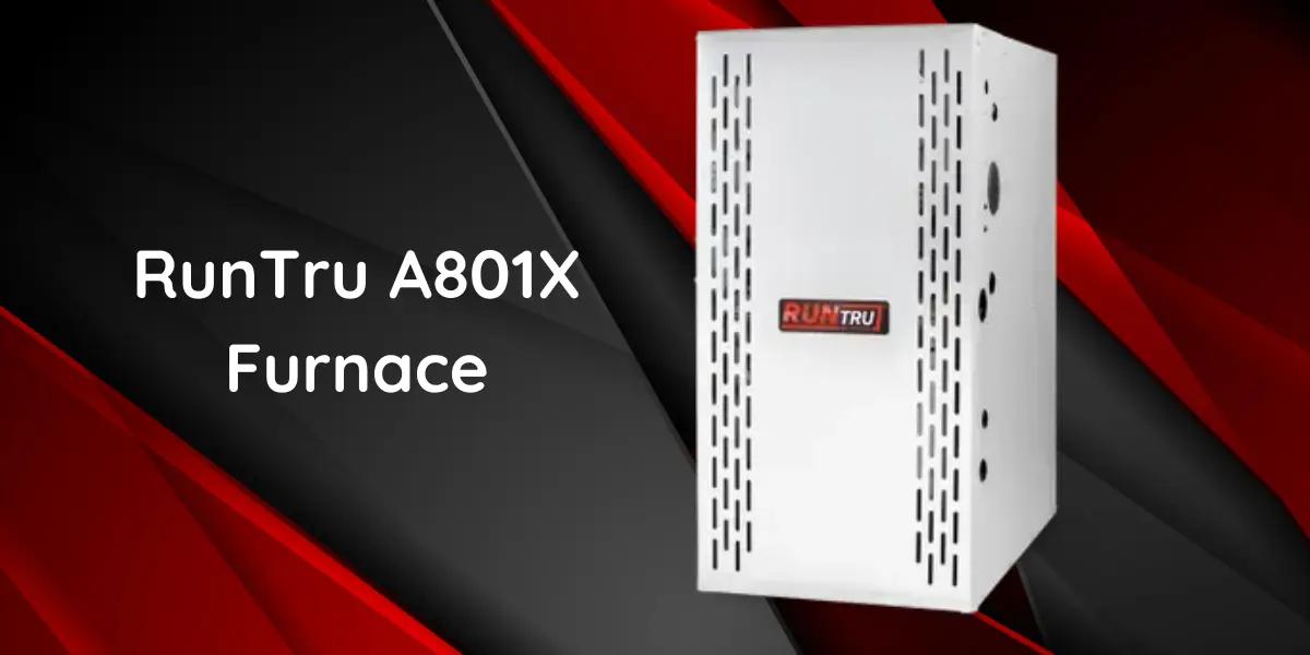 RunTru A801X Furnace: Your Budget-Friendly Heating Solution.