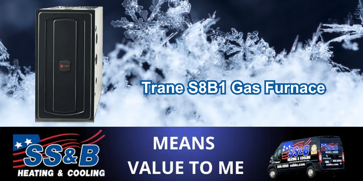 Trane S8B1: Affordable, Reliable Heating in Springfield, MO | SSu0026B Heating  u0026 Cooling