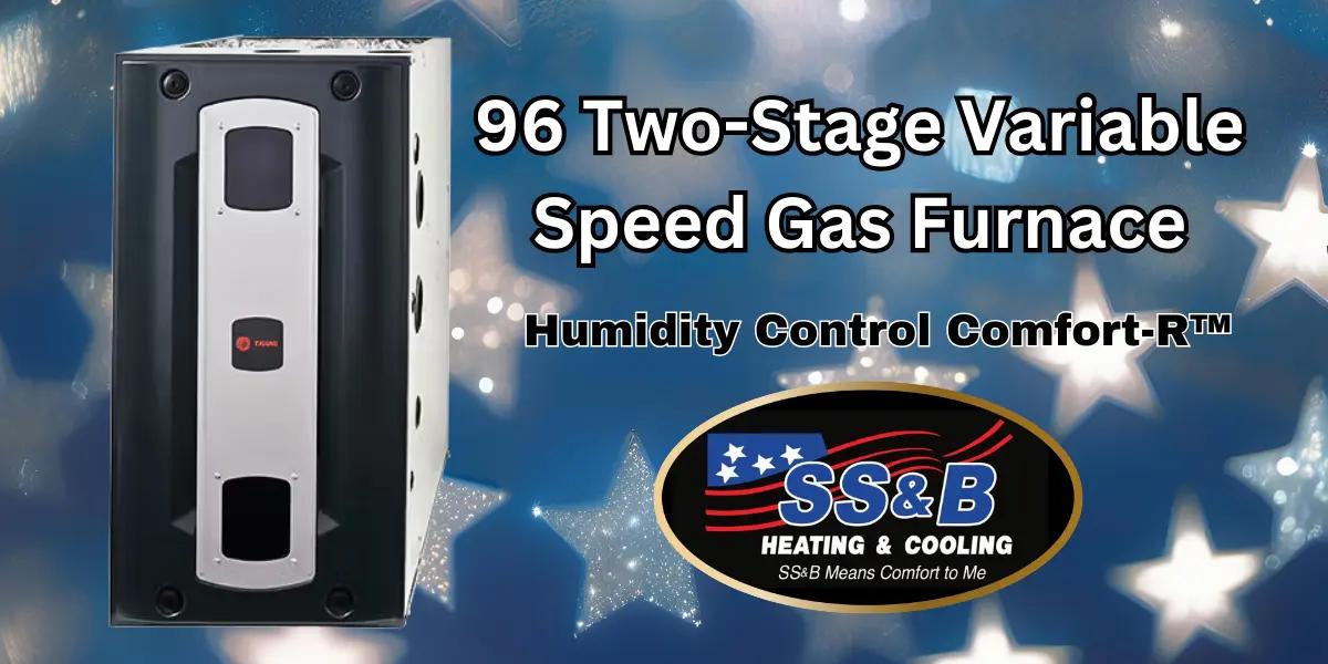 Image of the Trane 96 Two-Stage Variable Speed Gas Furnace with Comfort R™ technology, highlighting its sleek design and advanced features for efficient home heating.