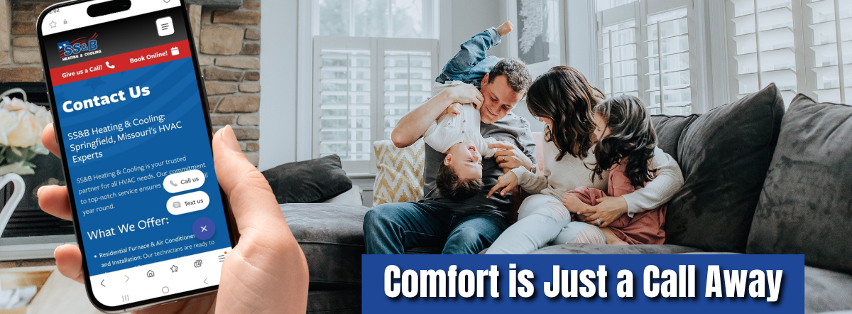 Happy family with perfect running HVAC from SS&B Heating & Cooling with a woman looking at ssbhc.com on her phone. Text reads, "Comfort is just a call away".
