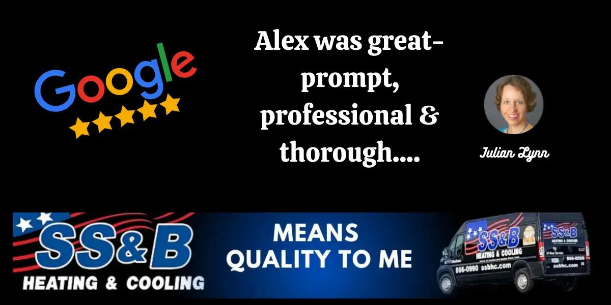 Julian Lynn's Review: Alex Delivers Excellent Service at SS&B Heating & Cooling