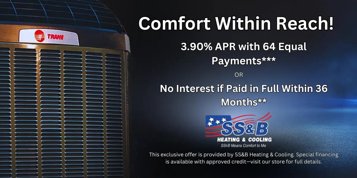 SS&B Heating & Cooling promotion featuring 0% APR for 36 months or 3.90% APR with 64 equal payments on Trane HVAC systems. Image showcases Trane products, including furnaces and air conditioners, with a message highlighting year-round comfort and flexible payment options. The offer is valid until December 31, 2025.