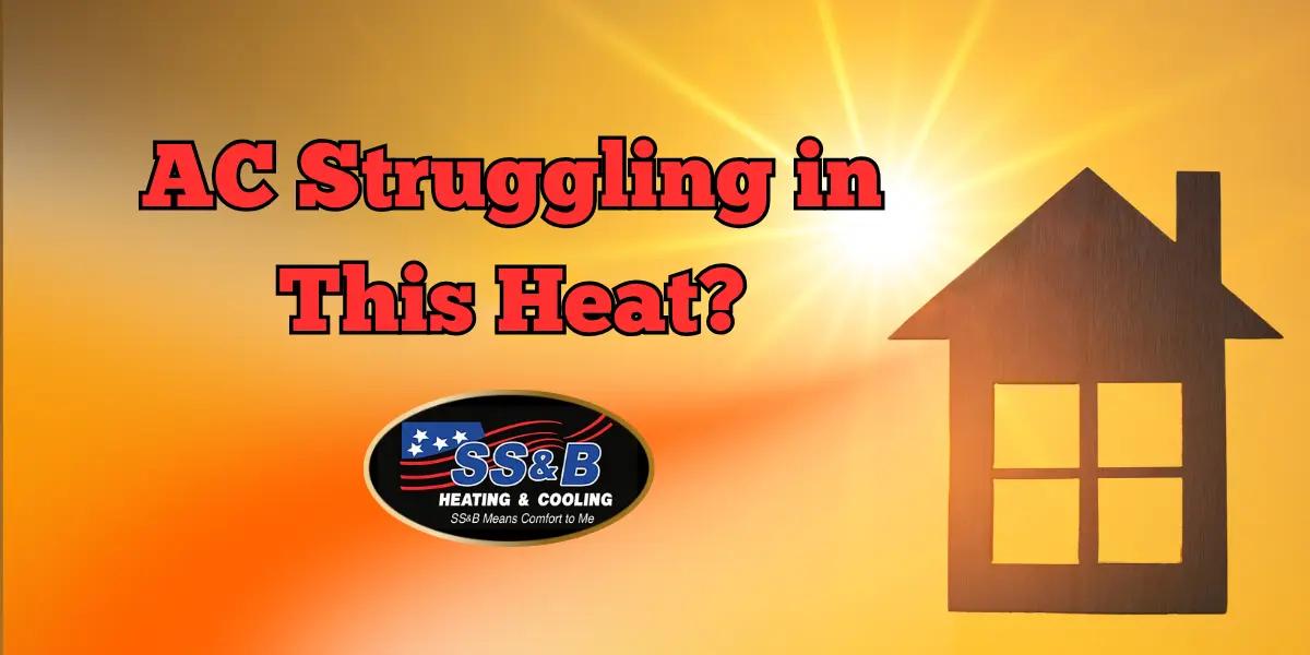 Bright sun shines on a home silhouette with the text 'AC Struggling in This Heat?' and SS&B Heating & Cooling logo, promoting AC repair during hot weather in Springfield, MO