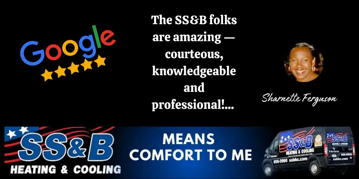 Top-Notch Service: Sharnette Ferguson's Review of SS&B Heating & Cooling