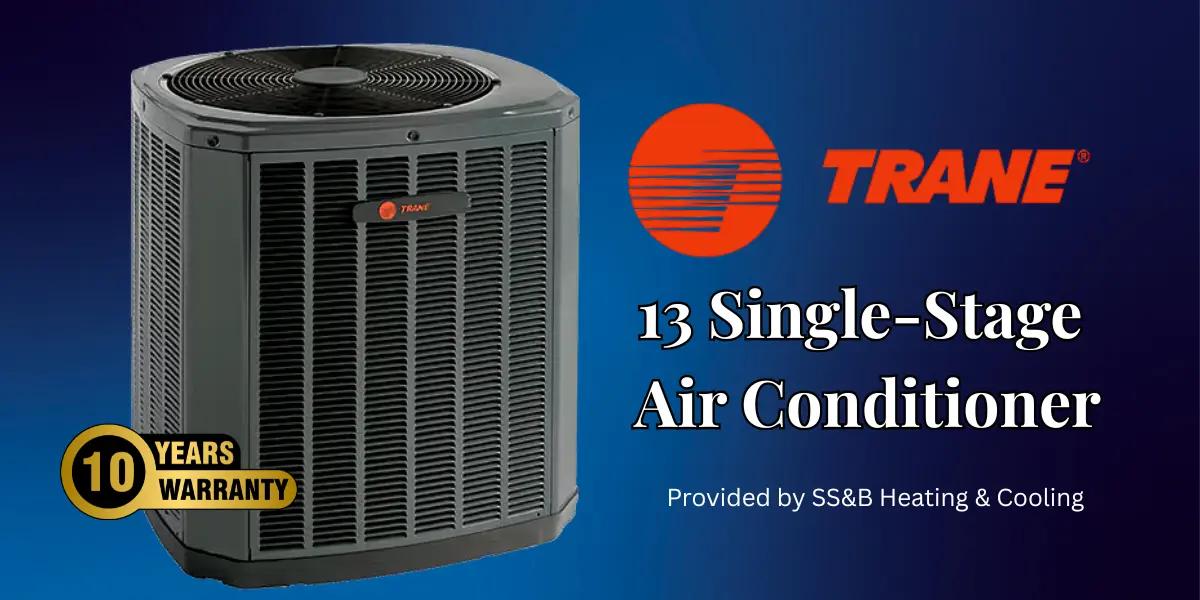 Trane 13 Single-Stage Air Conditioner unit with 10-year warranty badge, provided by SS&B Heating & Cooling in Springfield, MO.