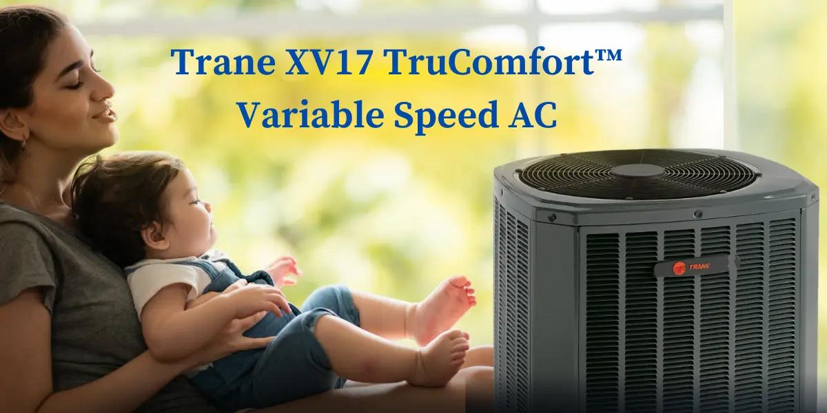 Relaxed mother and child in a comfortably cool home, with the advanced Trane XV17 Air Conditioner visible upfront.
