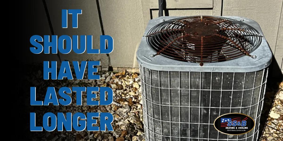 Ac Fails Why AC Systems Fail Early | Springfield MO HVAC | SS&B Heating & Cooling