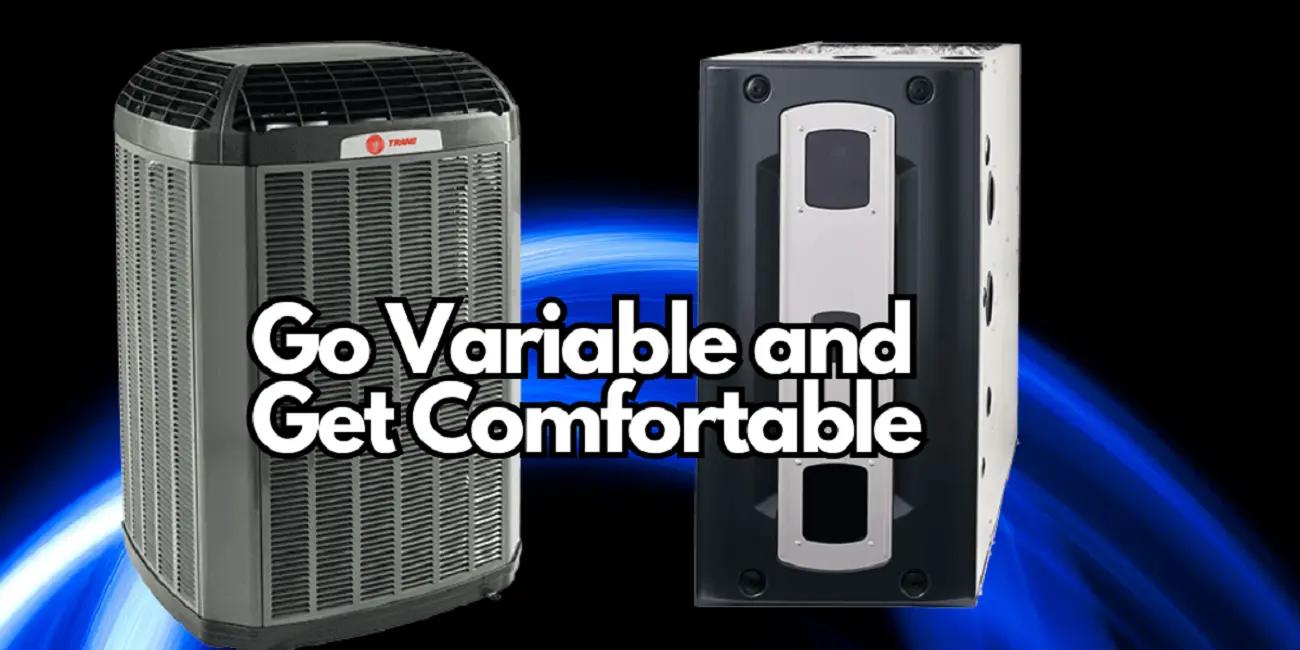 Trane variable-speed air conditioner and furnace with the headline "Go Variable and Get Comfortable," promoting energy-efficient HVAC technology.