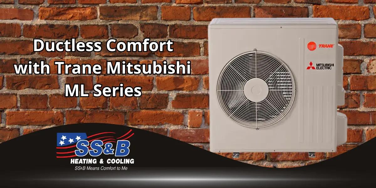 Trane Mitsubishi ML Series ductless mini split heat pump installed on a brick wall. SS&B Heating & Cooling in Springfield, MO offers efficient heating and cooling solutions.