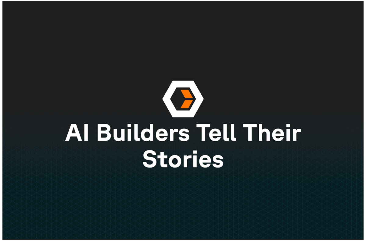 AI Builders Tell Their Stories