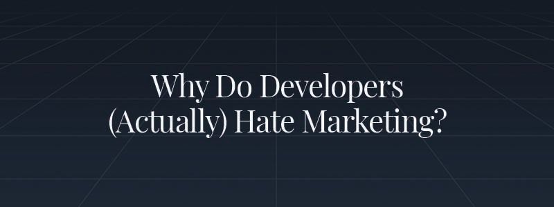 Do Not Approach Developers Developer Marketing Mistakes: What Developers Hate | Heavybit