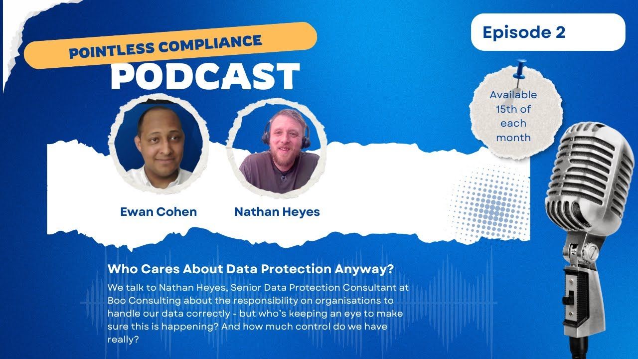 Pointless Compliance: Who cares about data protection anyway? With Nathan Heyes