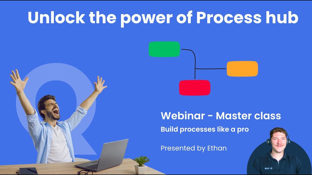 Full Master class Unlock the power of process hub!
