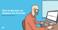 How To Become An AlwaysCare Provider