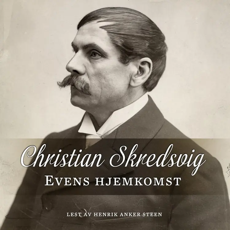 Omslag Evens hjemkomst av Christian Skredsvig (Lydbok)