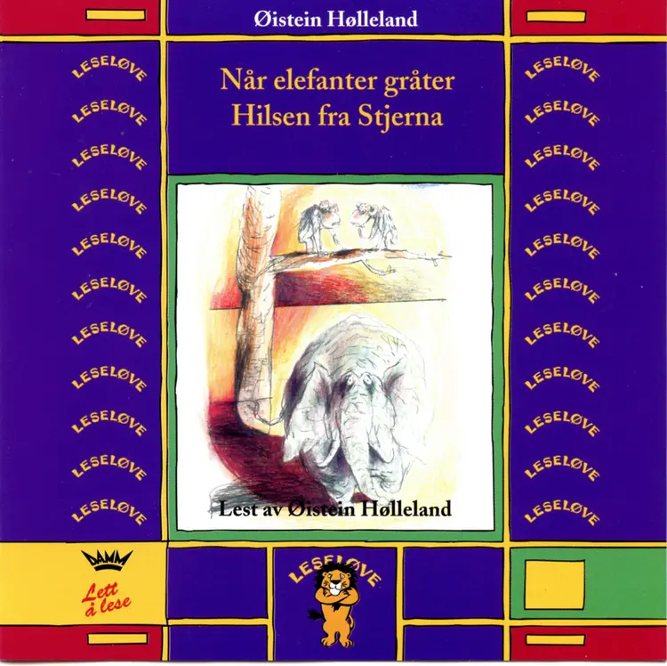 Omslag Når elefanter gråter / Hilsen fra Stjerna av Øistein Hølleland (Lydbok)