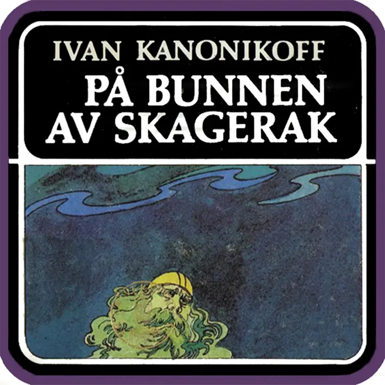 Omslag På bunnen av Skagerak av Ivan Kanonikoff (Lydbok)