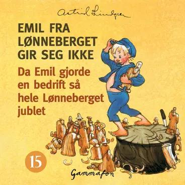 Omslag Da Emil gjorde en bedrift så hele Lønneberget jublet, og alle spellene hans ble glemt og tilgitt av Astrid Lindgren (Lydbok)