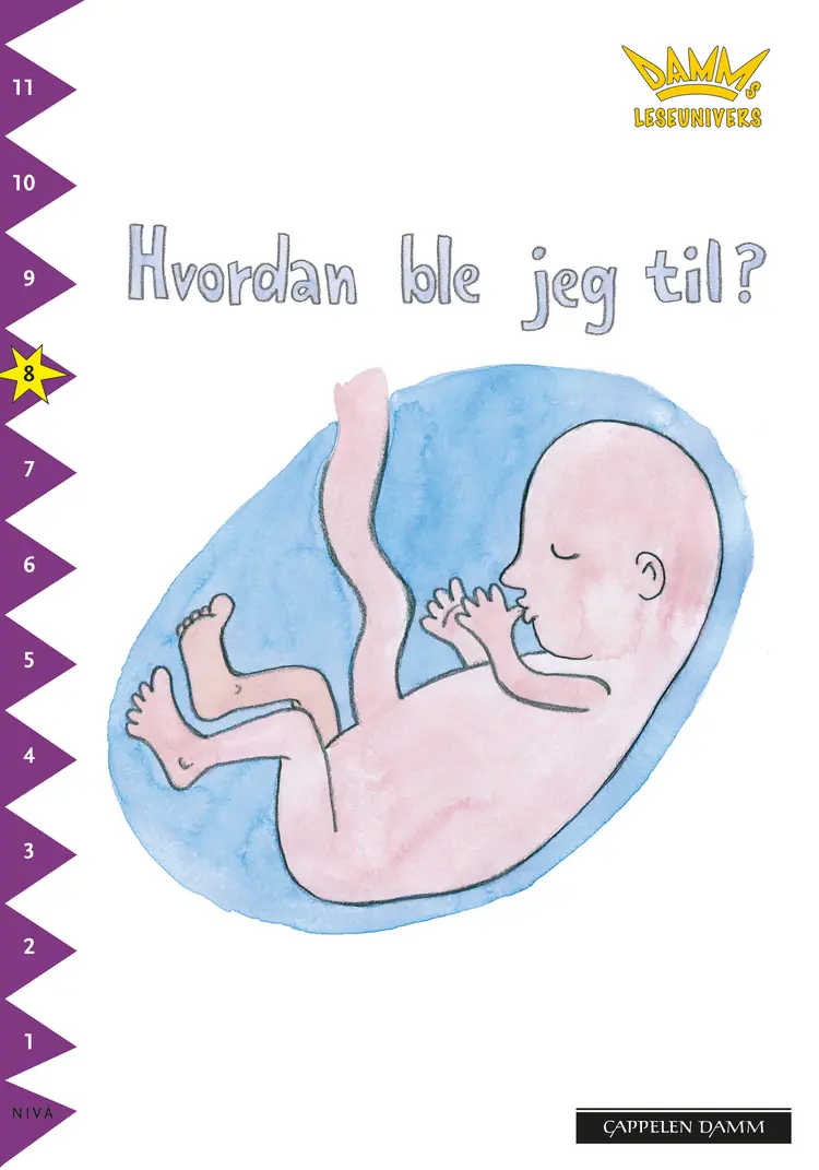 Omslag Damms leseunivers 1: Hvordan ble jeg til? av Claes Nero (Heftet)