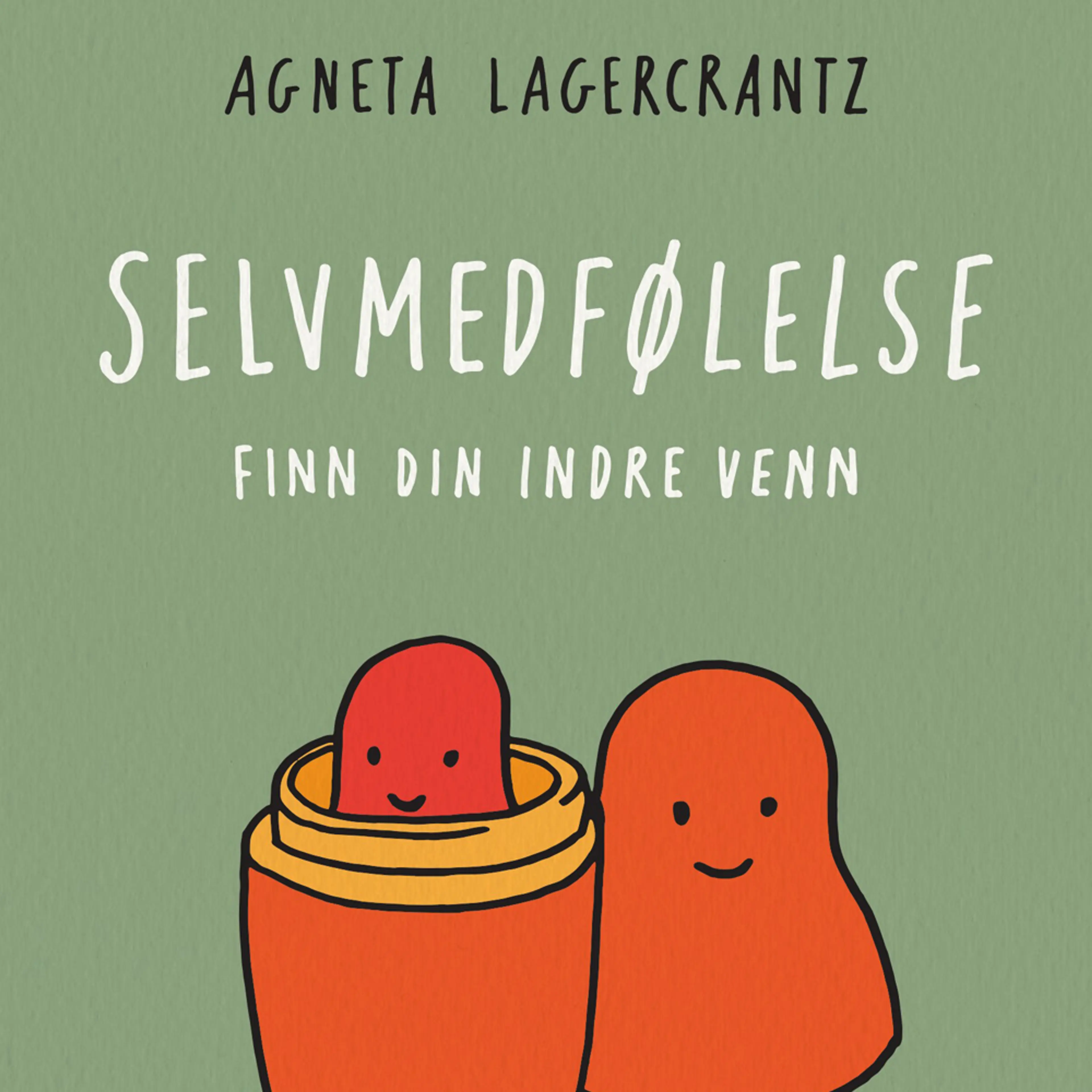 Omslag Selvmedfølelse - finn din indre venn av Agneta Lagercrantz (Lydbok)