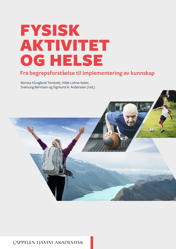 Omslag Fysisk aktivitet og helse av Monica Klungland Torstveit, Hilde Lohne-Seiler, Sveinung Berntsen og Sigmund A. Anderssen (red.) (Heftet)