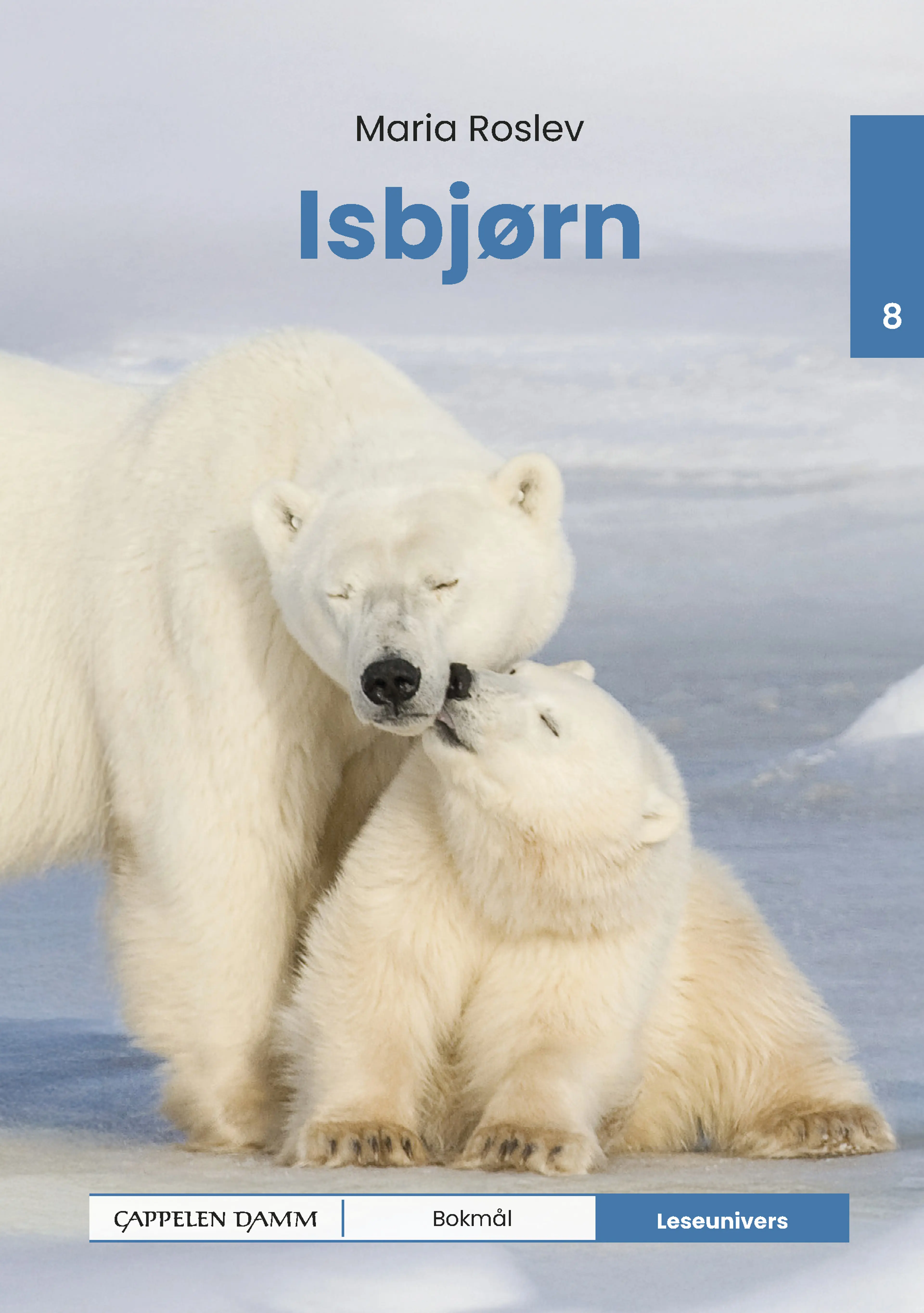 Omslag Leseunivers 8: Isbjørn av Maria Roslev (Innbundet)
