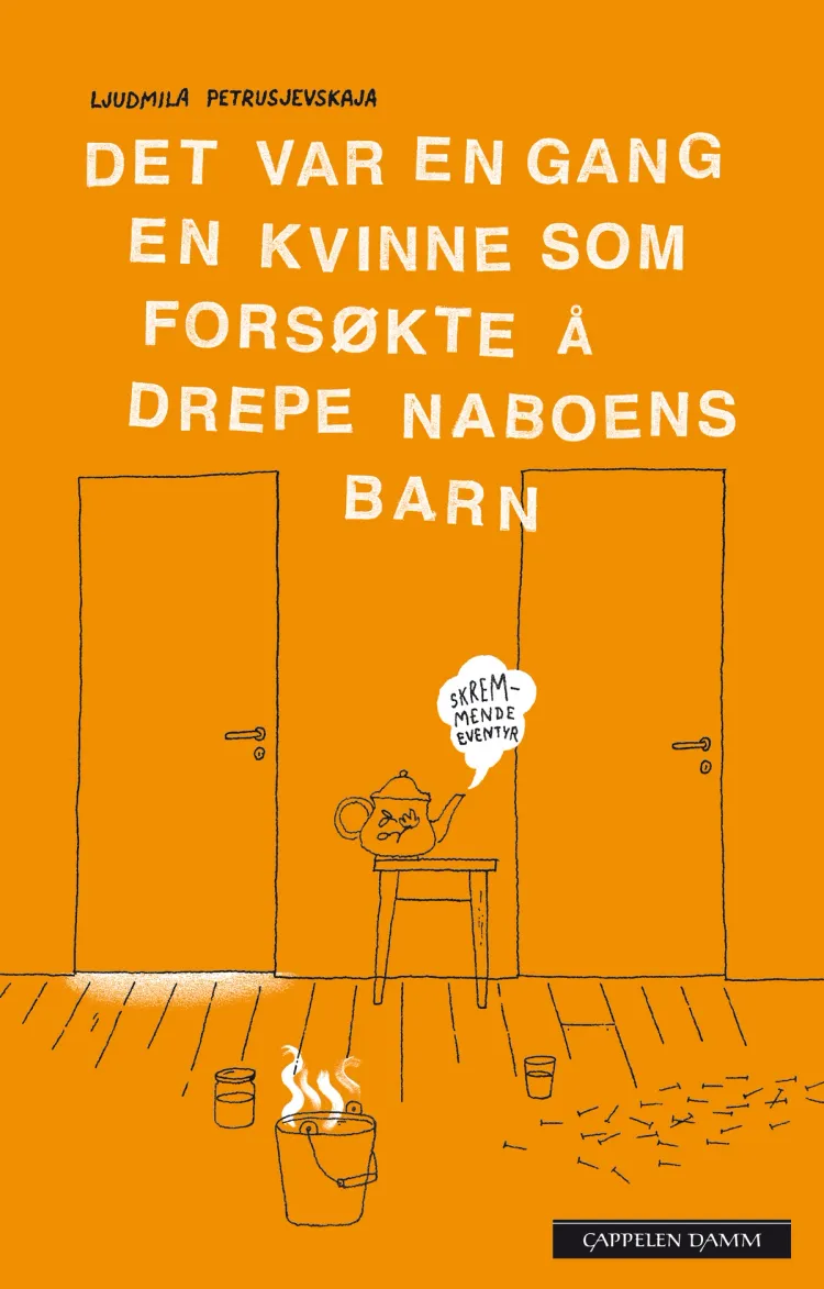 Omslag Det var en gang en kvinne som forsøkte å drepe naboens barn. av Ljudmila Petrusjevskaja (Innbundet)