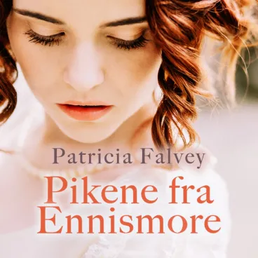 Omslag Pikene fra Ennismore av Patricia Falvey (Lydbok)