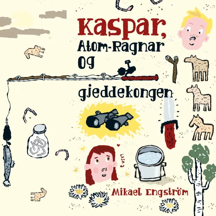Omslag Kaspar, Atom-Ragnar og gjeddekongen av Mikael Engström (Lydbok)