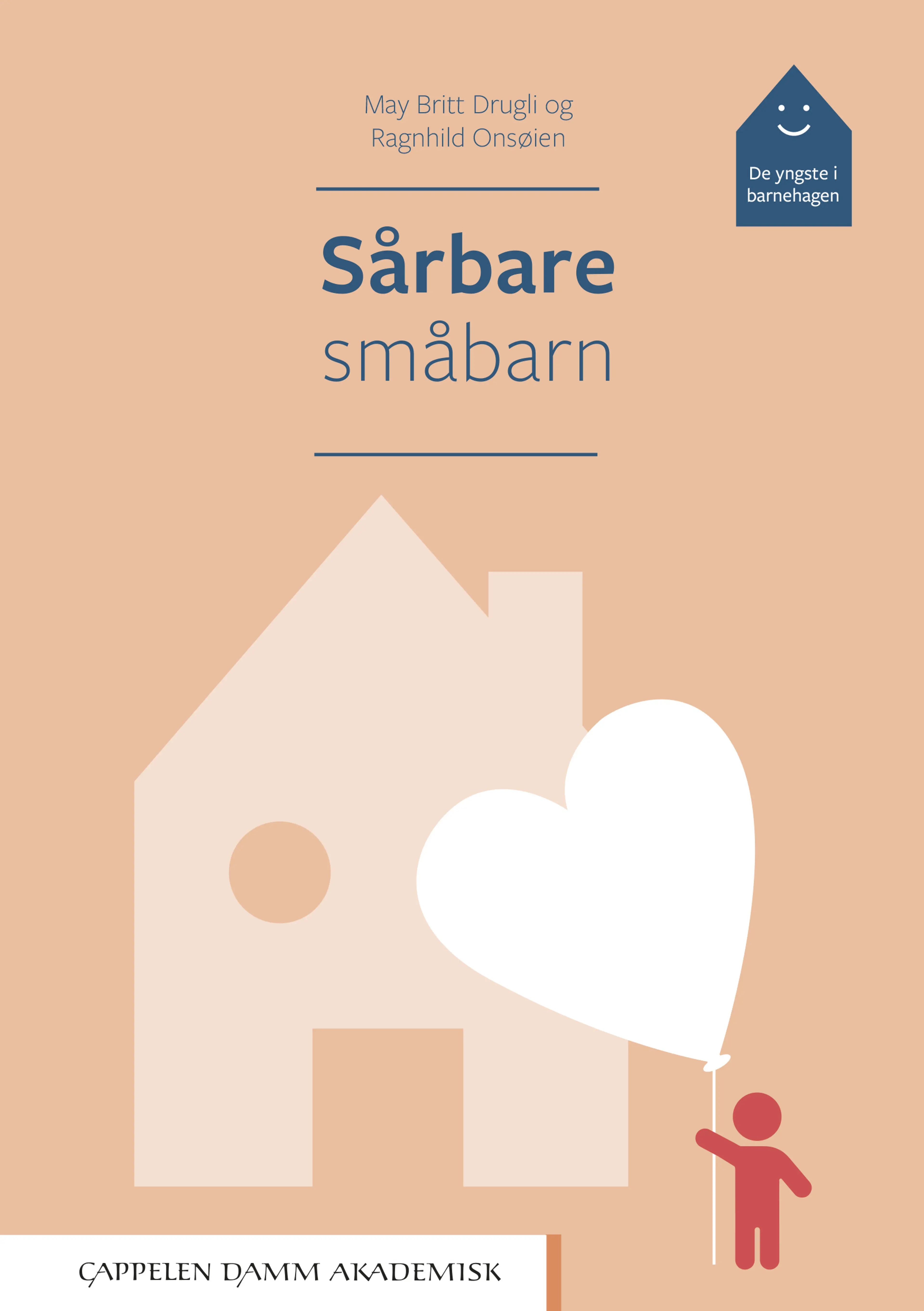 Omslag Sårbare småbarn av May Britt Drugli og Ragnhild Onsøien (Heftet)