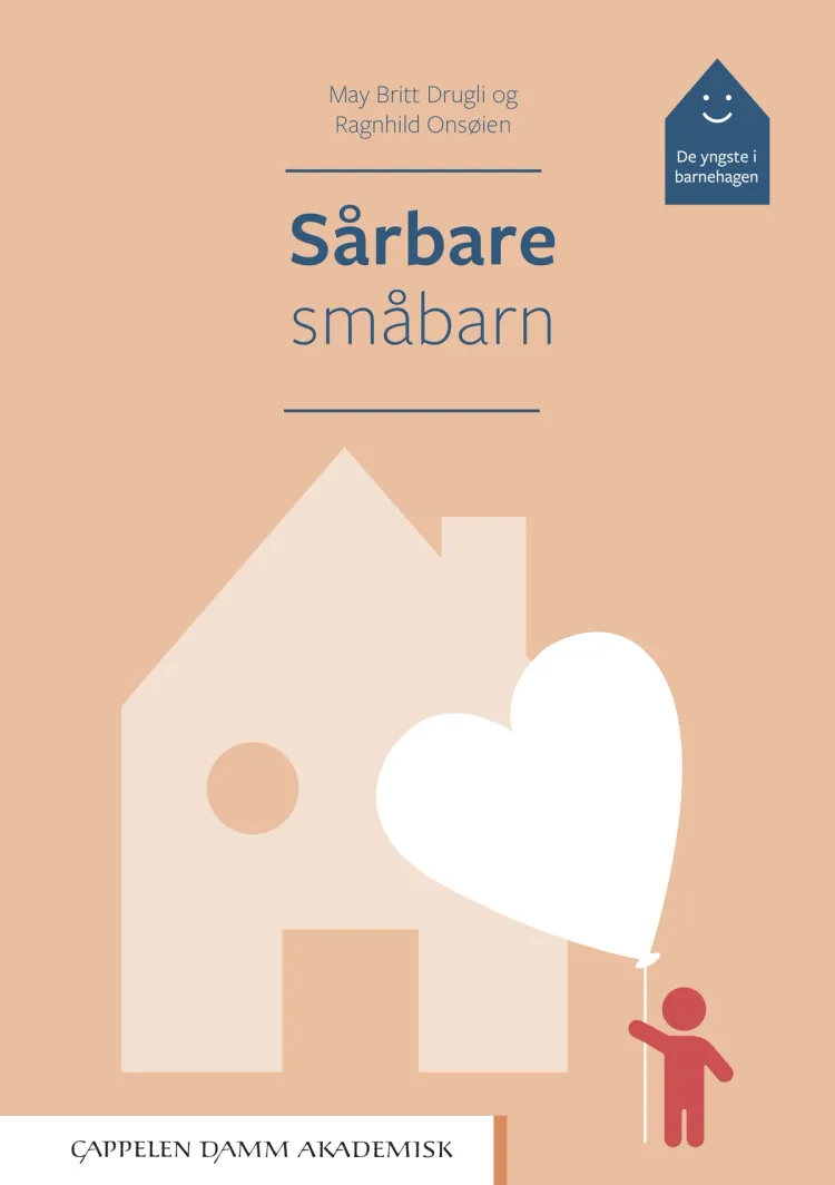 Omslag Sårbare småbarn av May Britt Drugli og Ragnhild Onsøien (Heftet)