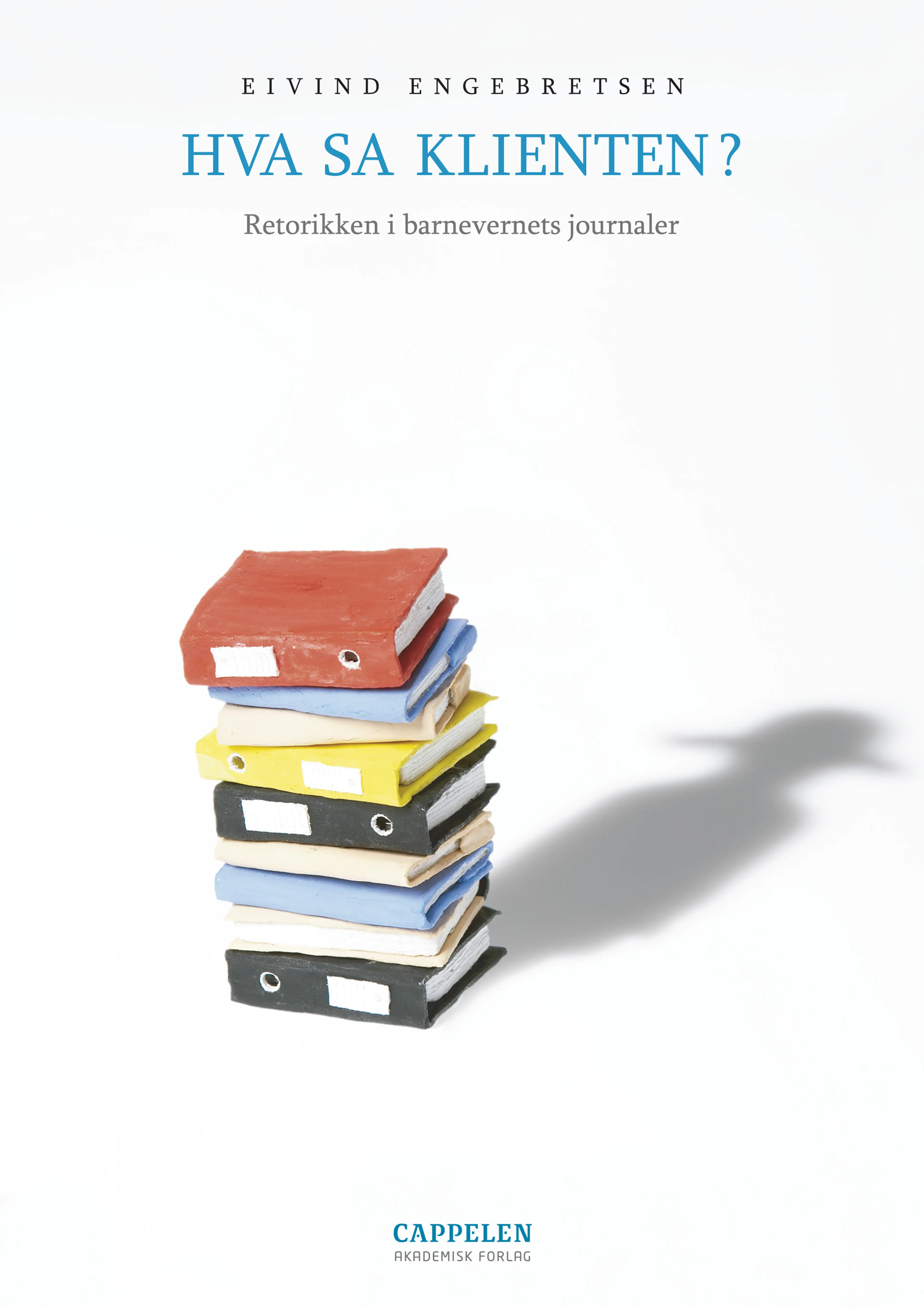 Omslag Hva sa klienten? av Eivind Engebretsen (Heftet)