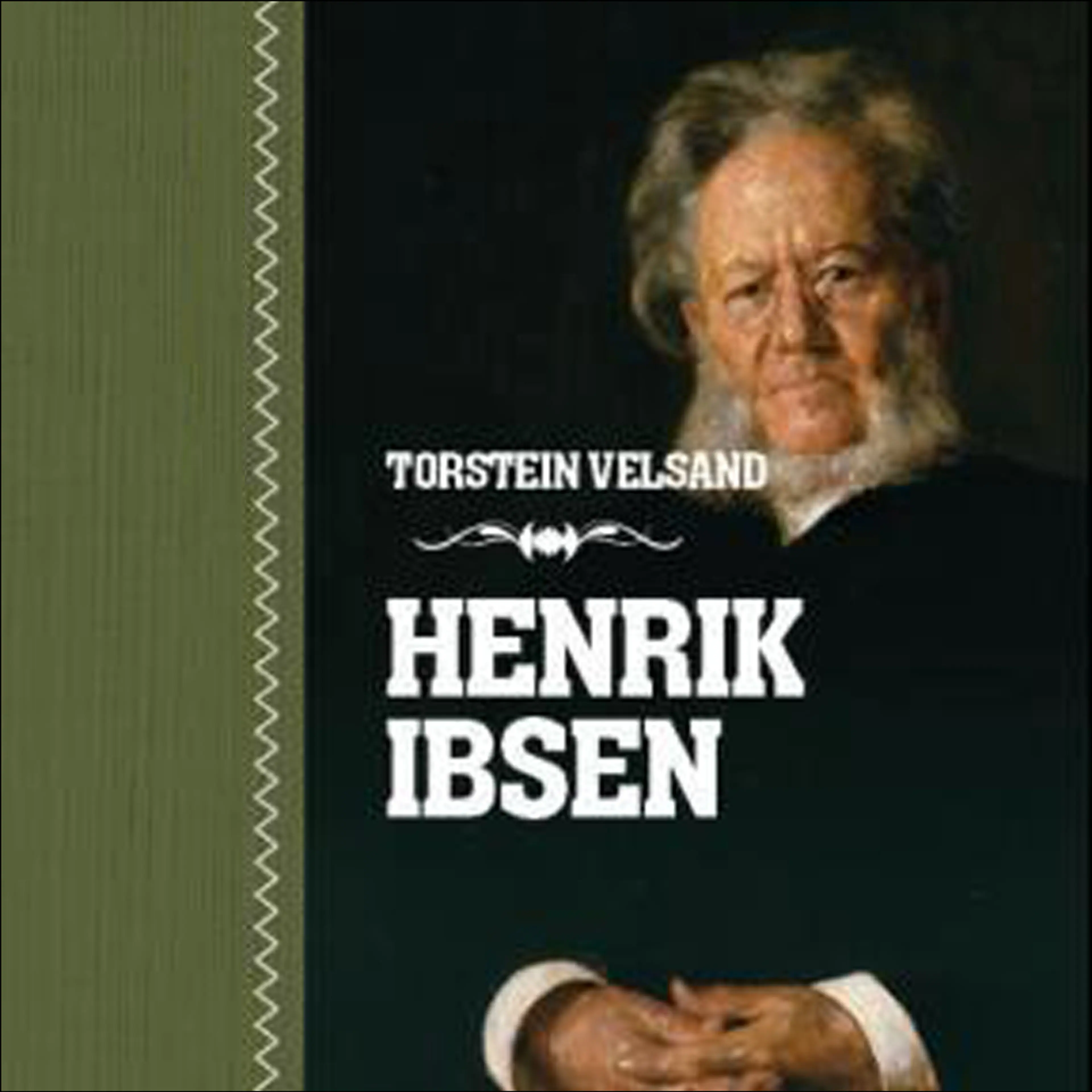Omslag Henrik Ibsen av Torstein Velsand (Lydbok)