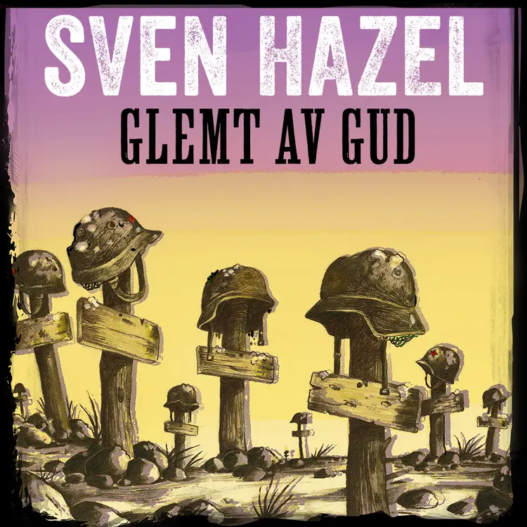 Omslag Glemt av Gud av Sven Hazel (Lydbok)
