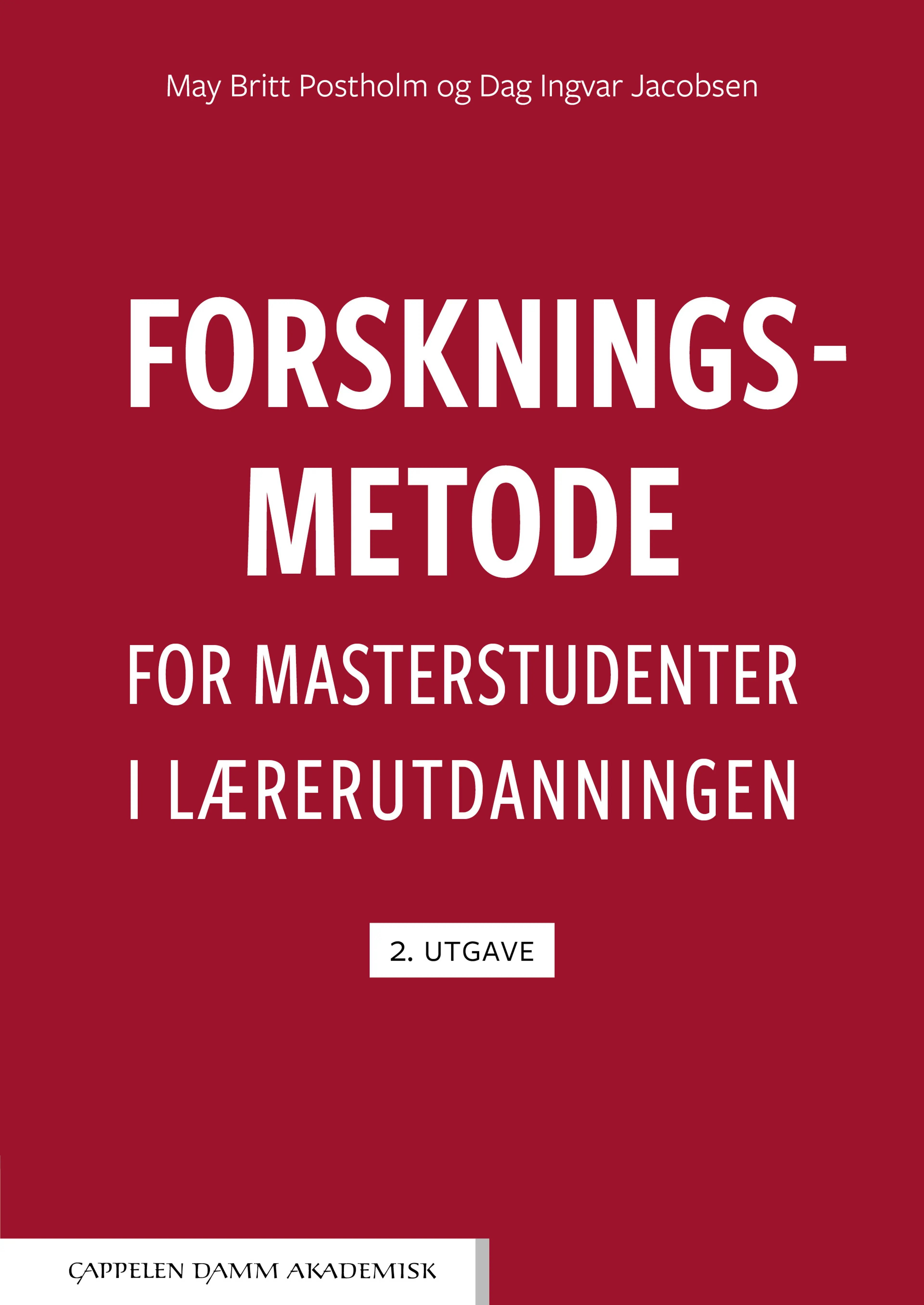 Omslag Forskningsmetode for masterstudenter i lærerutdanningen av May Britt Postholm og Dag Ingvar Jacobsen (Heftet)