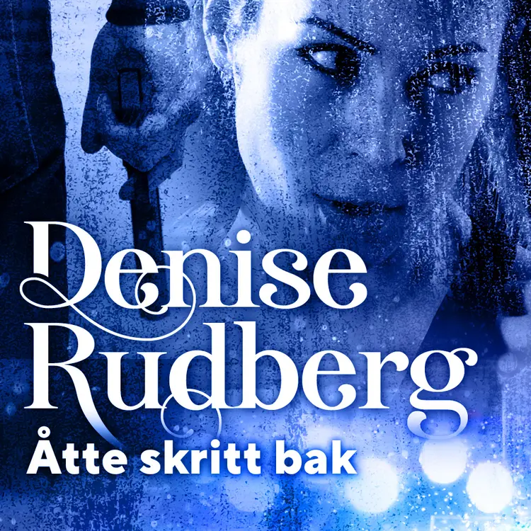 Omslag Åtte skritt bak av Denise Rudberg (Lydbok)