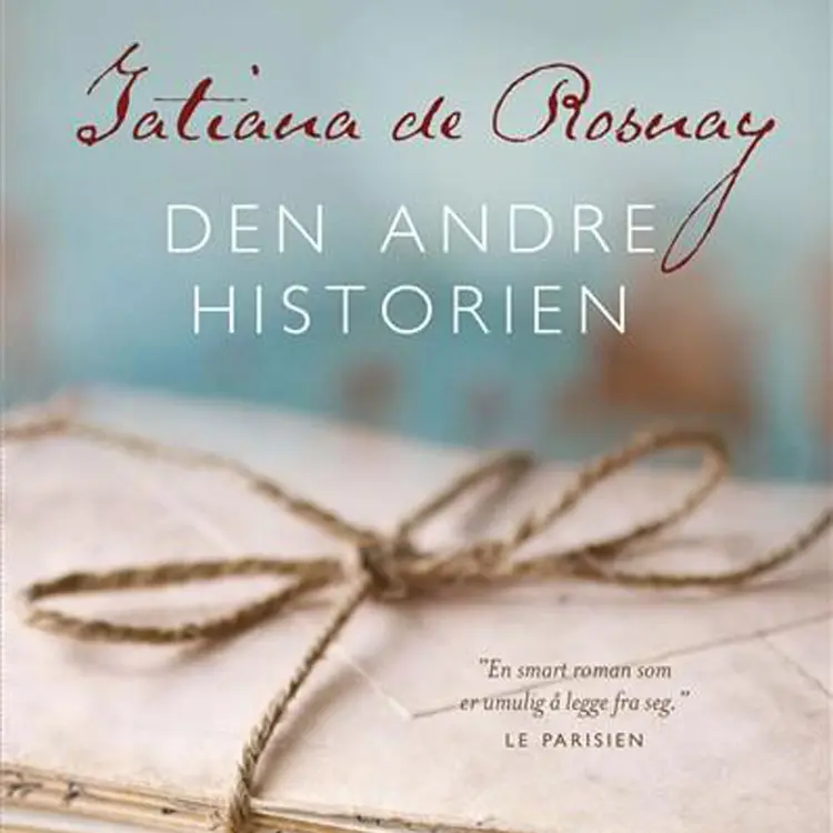 Omslag Den andre historien av Tatiana de Rosnay (Lydbok)