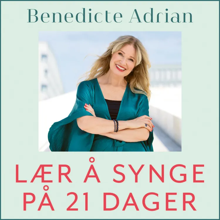 Omslag Lær å synge på 21 dager av Benedicte Adrian (Lydbok)