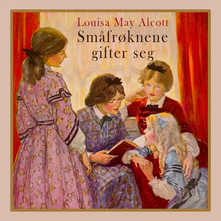 Omslag Småfrøknene gifter seg av Louisa May Alcott (Nedlastbar lydbok)