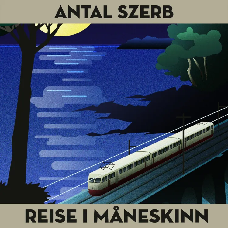 Omslag Reise i måneskinn av Antal Szerb (Lydbok)