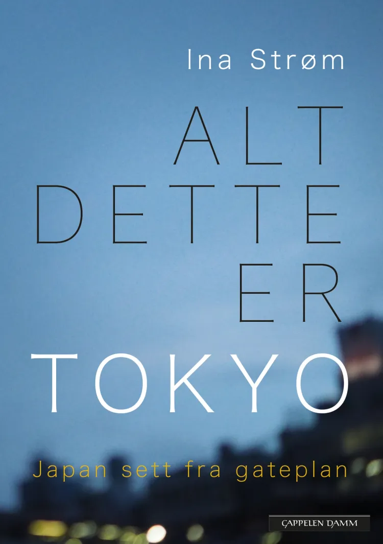 Omslag Alt dette er Tokyo av Ina Strøm (Ebok)