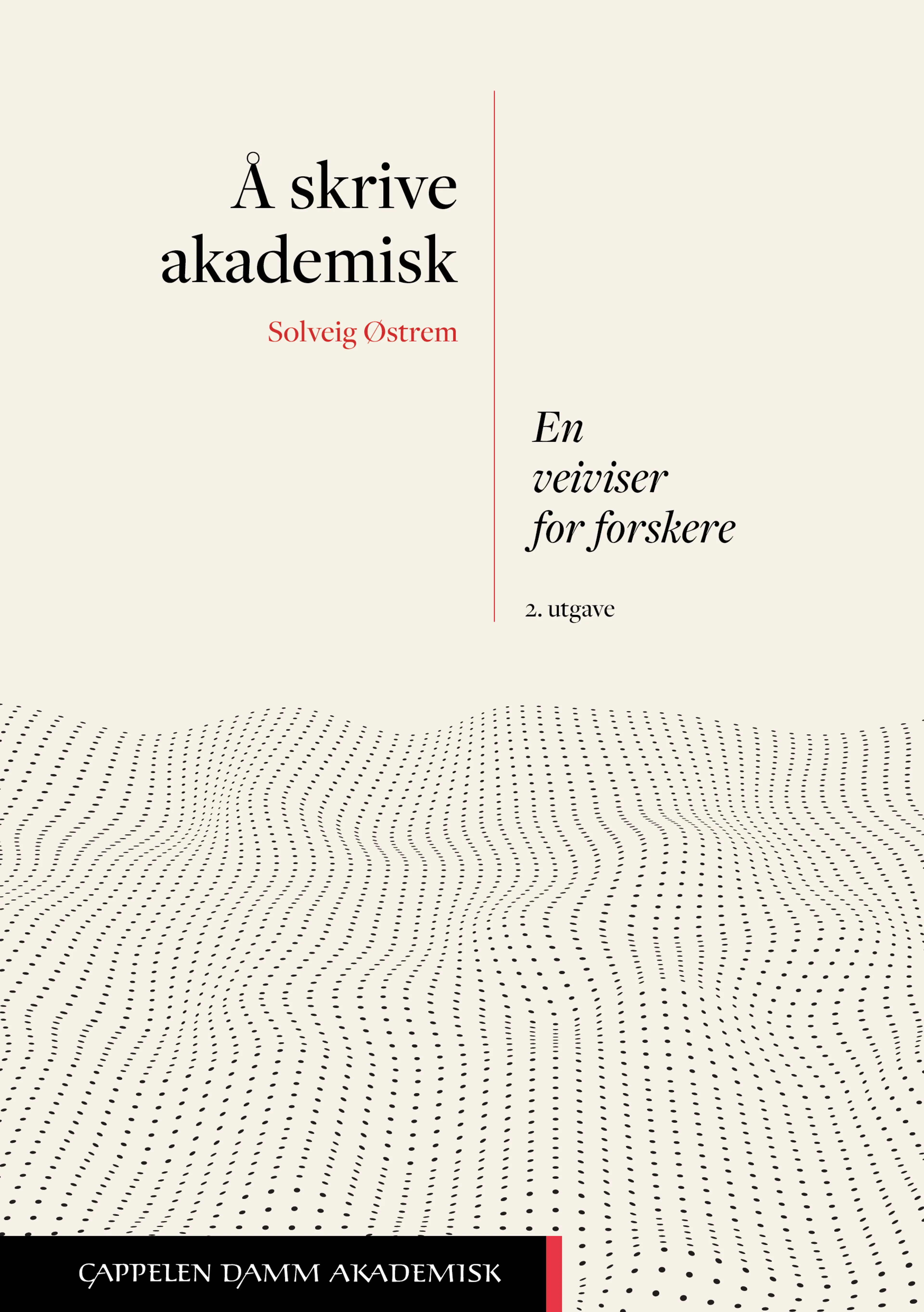 Omslag Å skrive akademisk av Solveig Østrem (Heftet)