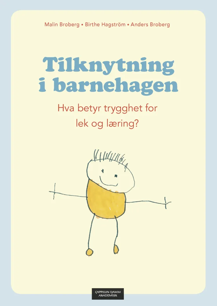 Omslag Tilknytning i barnehagen av Malin Broberg, Birte Hagstrøm og Anders Broberg (Heftet)