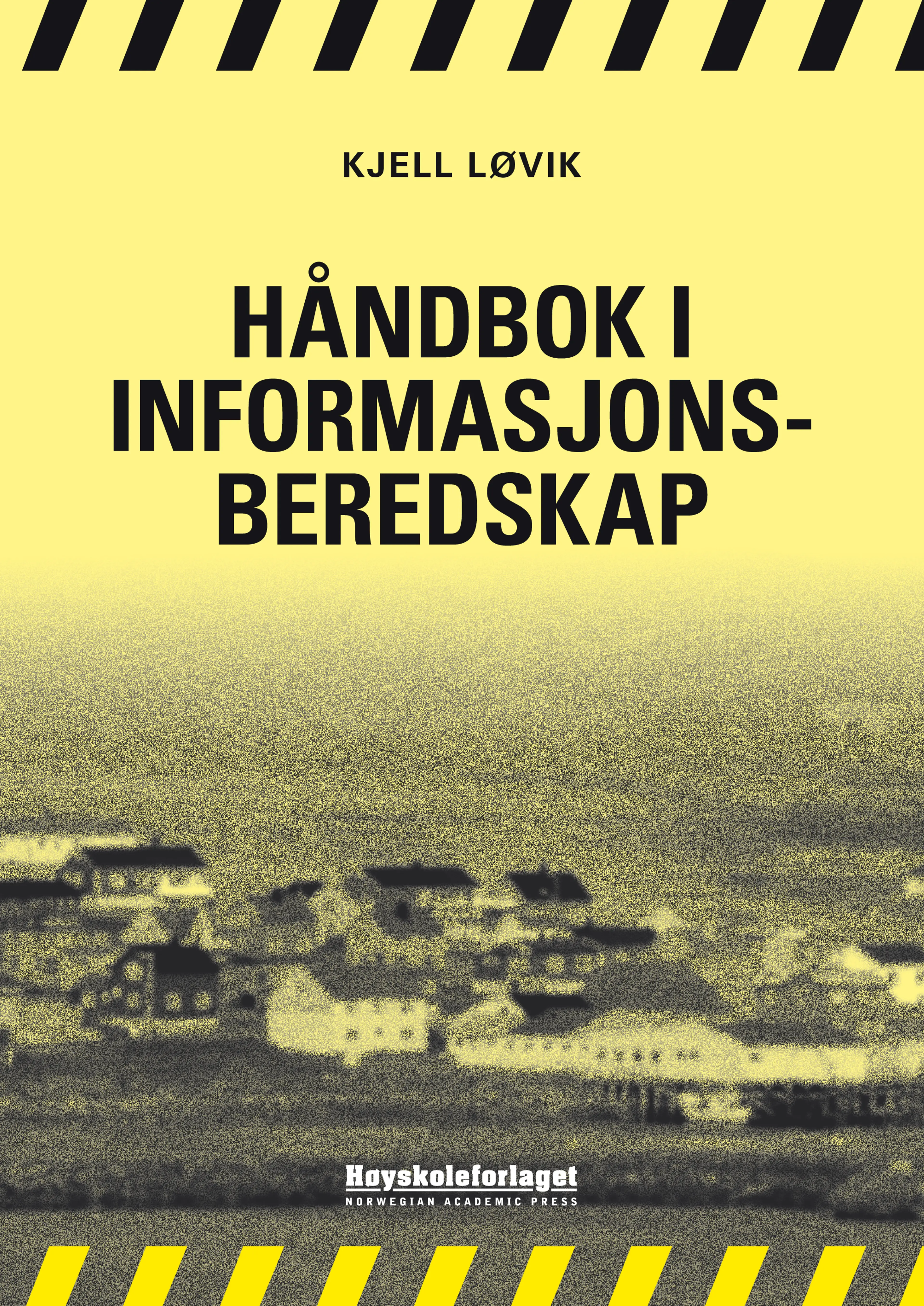 Omslag Håndbok i informasjonsberedskap av Kjell Løvik (Heftet)