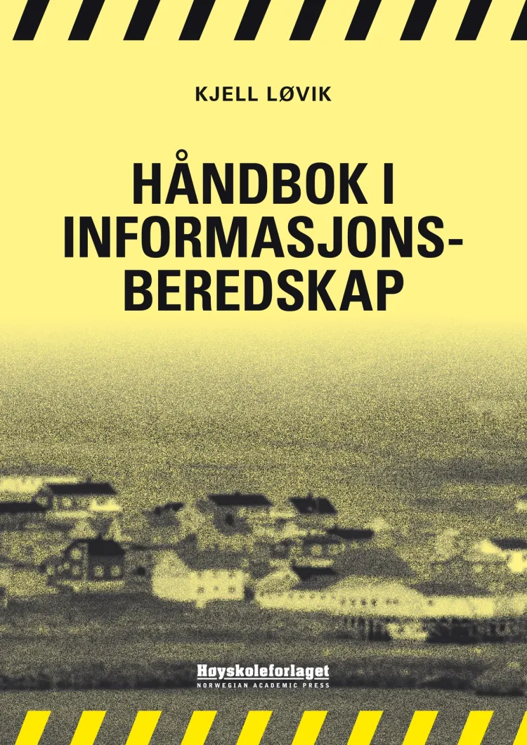 Omslag Håndbok i informasjonsberedskap av Kjell Løvik (Heftet)